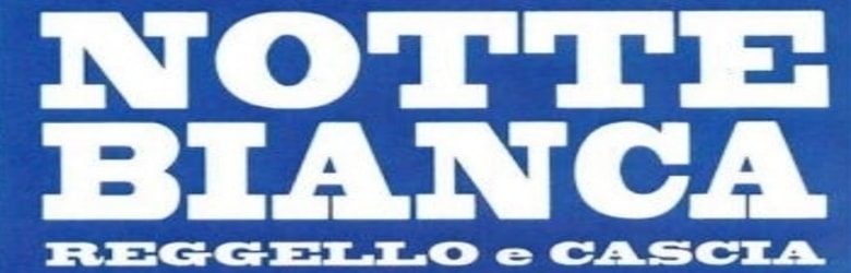 Notte Bianca Reggello 2019