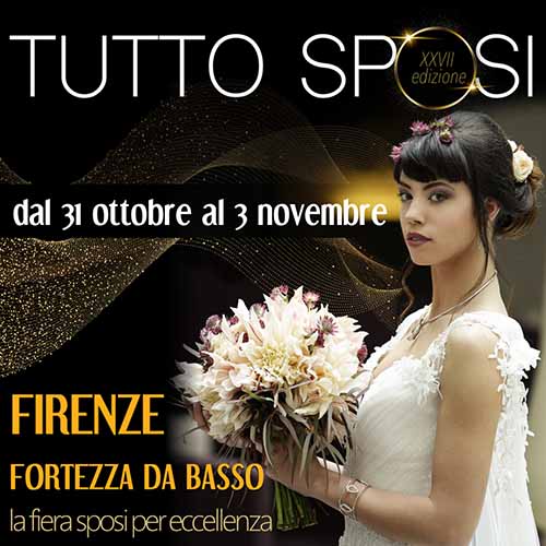 Tutto Sposi 2019 a Firenze - Fortezza da Basso