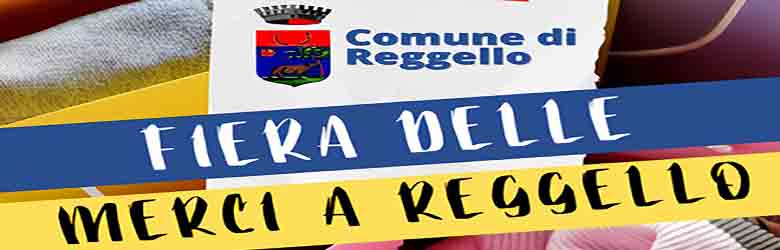 Fiera delle Merci 2021 a Reggello - Centro Storico