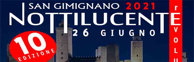 Notte Bianca a San Gimignano Sabato 26 Giugno 2021 - Notti Lucenti