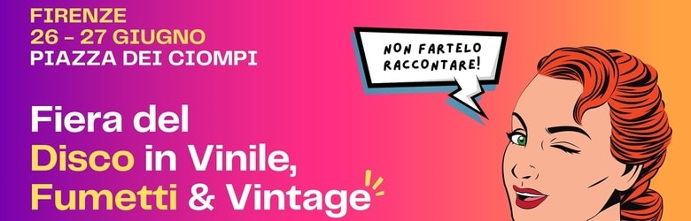 Mercatini Firenze Domenica 27 Giugno