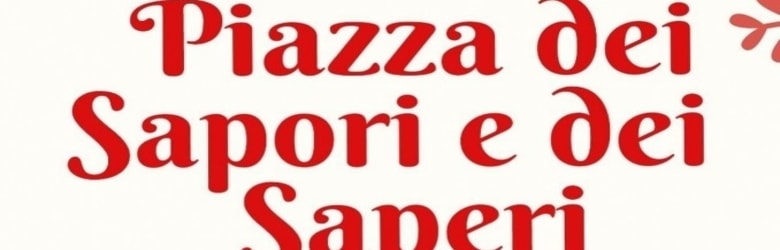 Piazza dei Sapori e dei Saperi