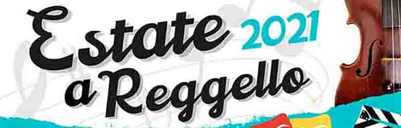 Programma Eventi a Reggello Estate 2021 Luglio - Agosto