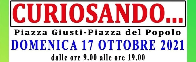 Mercatini in Toscana Domenica 17 Ottobre 2021
