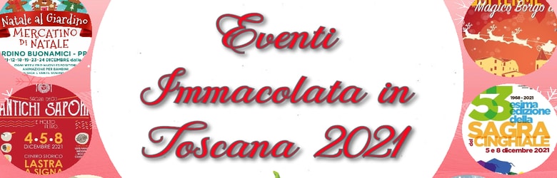 Eventi in Toscana 8 Dicembre 2021