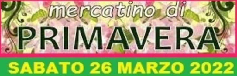 Mercatini Toscana Sabato 26 Marzo