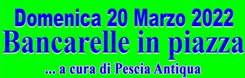 Mercato Pescia Domenica 20 Marzo
