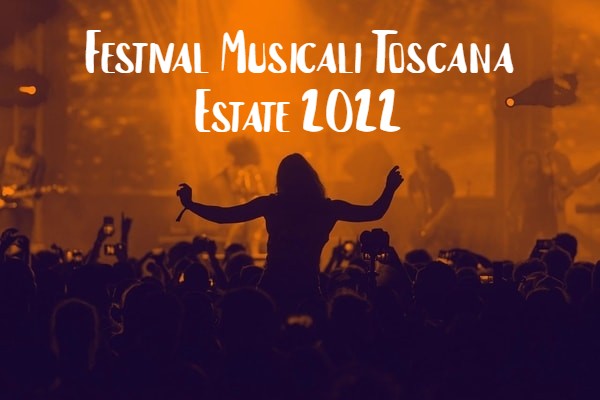 Festival Musicali Toscana Estate 2022