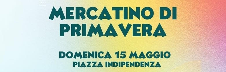 Mercatini Valdarno Domenica 15 Maggio