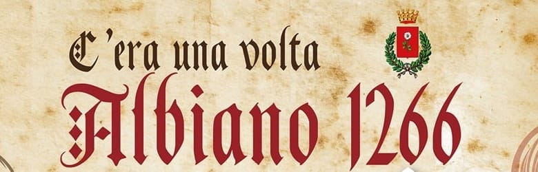 Cera una volta Albiano 1266 2022