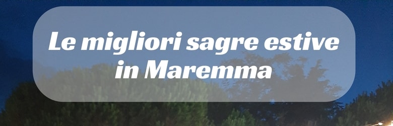 Sagre Estate Maremma