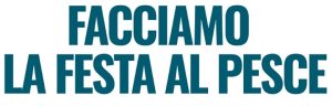 Facciamo la Festa al Pesce Bientina