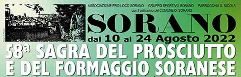 Sagra del Prosciutto e del Formaggio Soranese 2022 - dal 10 al 24 agosto