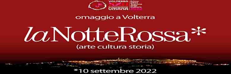 Notte Rossa 2022 a Volterra Sabato 10 Settembre - Provincia Pisa