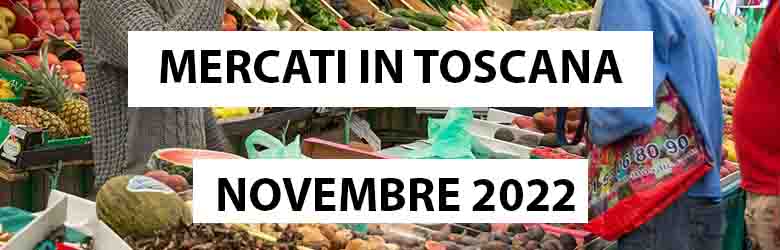 Mercati in Toscana - Novembre 2022