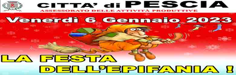 Festa della Befana e Mercatino a Pescia 6 Gennaio 2023 - Epifania 2023