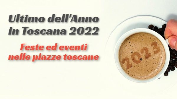 Ultimo dell'Anno in Toscana 2022