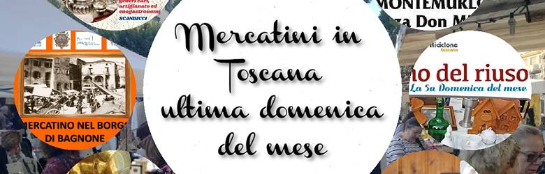 Mercatini Toscana Quinta Domenica