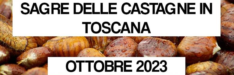Feste del Marrone Toscana Ottobre 2023