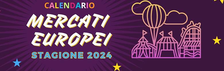 Mercatini Internazionali Toscana 2024