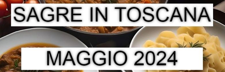 Feste Toscana Maggio 2024