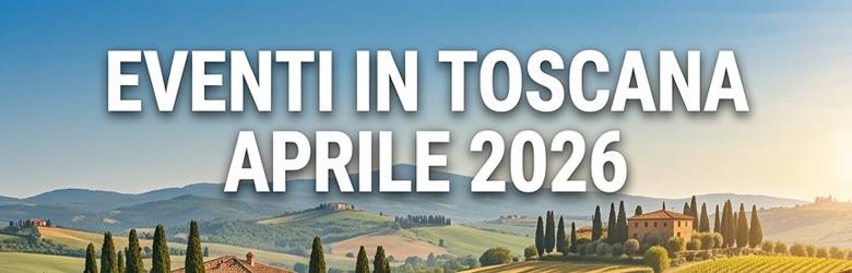 Eventi in Toscana 25 Aprile 2026
